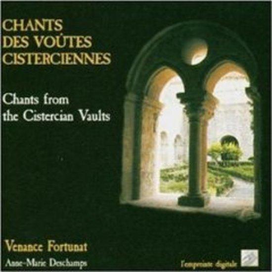 Deschamps,Anne--Marie/ Fortunat, Venance - Chants des Voutes Cisterciennes