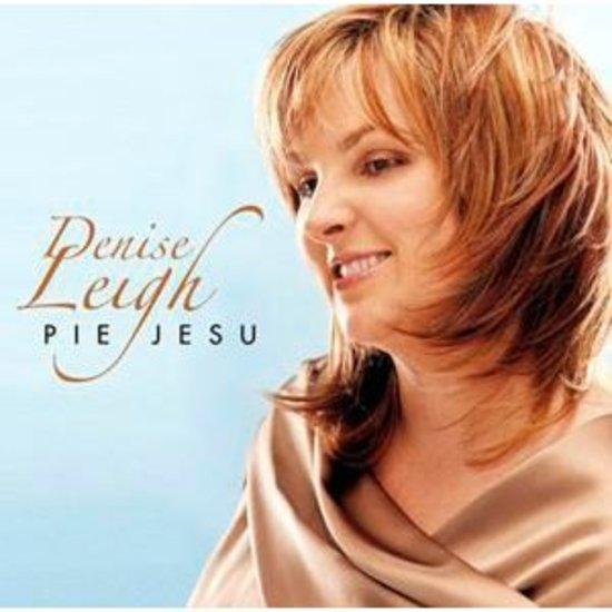 Leigh, Denise - Pie Jesu MESSIAH ROMEO AND JULIET