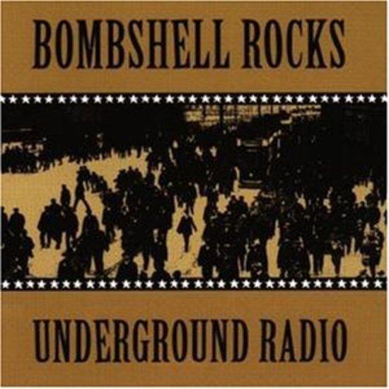 Bombshell Rocks - Underground Radio