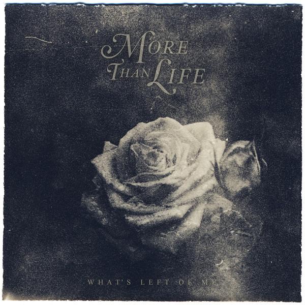 More Than Life - What's Left of Me