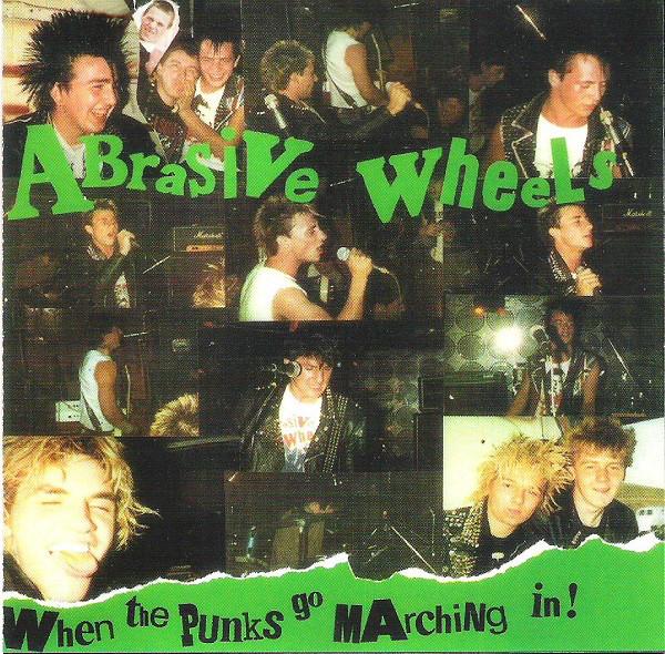 Abrasive Wheels - When The Punks Go Marching In LTD +8 Bonustracks