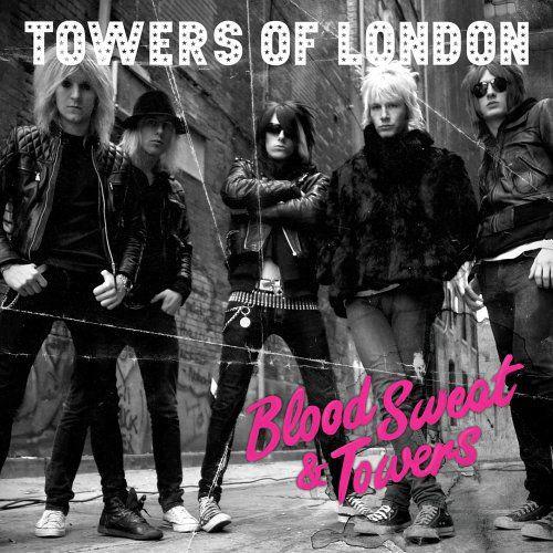 Towers Of London - Blood Sweat & Towers