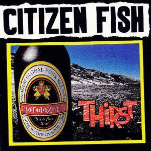 Citizen Fish - Thirst