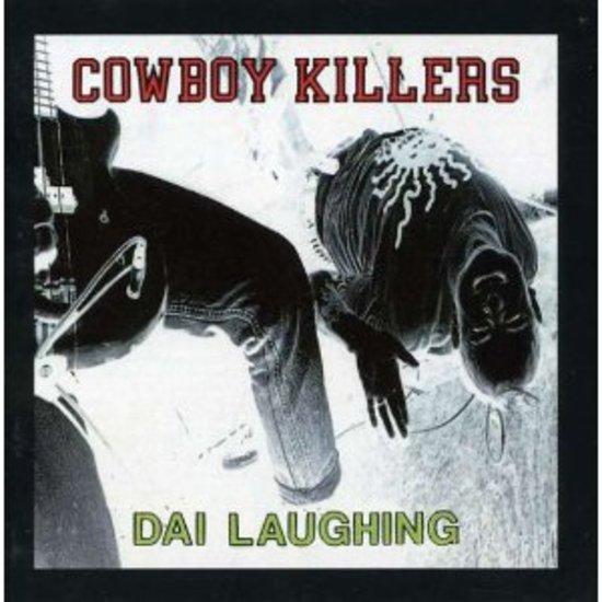 Cowboy Killers - Dai Laughing