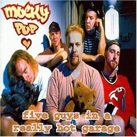 Mucky Pup - Five Guys In A Really Hot Garage + 2 Bonus Tracks