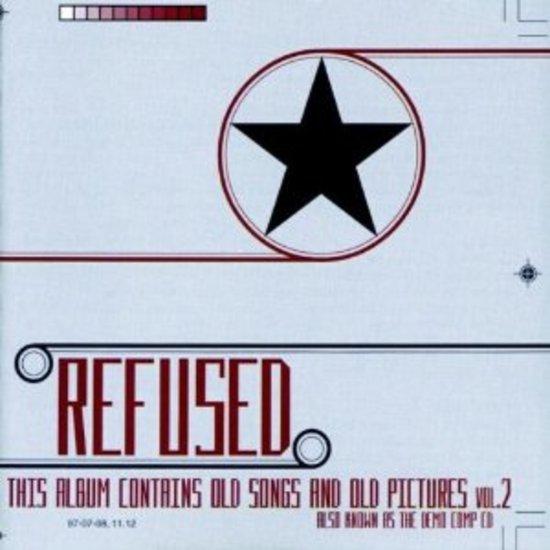 Refused - This Album Contains Old Songs And Old Pictures Vol.2 (Also Known As The Demo Comp CD)