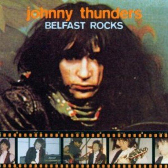 Thunders, Johnny - Belfast Rocks