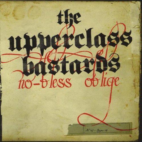 Upperclass Bastards, The - No-Blesse Oblige