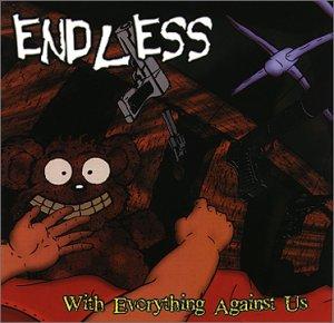 Endless - With everything against us