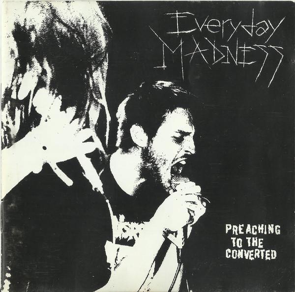 Everyday Madness - Preaching to the converted