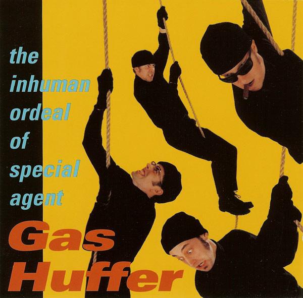 Huffer, Gas - The Inhuman Ordeal Of Special Agent Gas Huffer