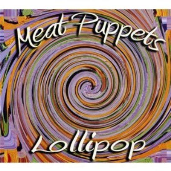 Meat Puppets - Lollipop