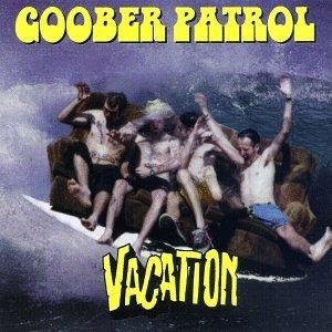 Goober Patrol - Vacation