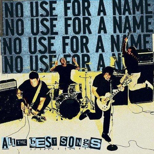 No Use for a Name - All the Best Songs