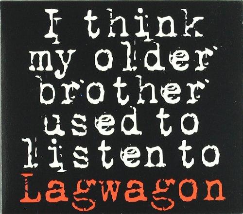 Lagwagon - I Think My Older Brother Used To Listen