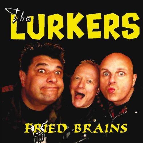 Lurkers, The - Fried Brains CAPTAIN OI!