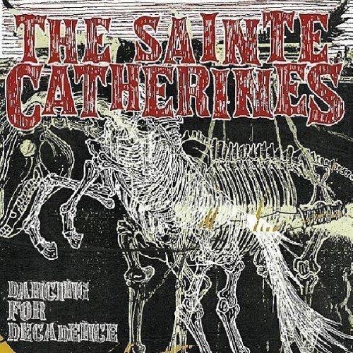 Sainte Catherines, The - Dancing for Decadence FAT WRECK