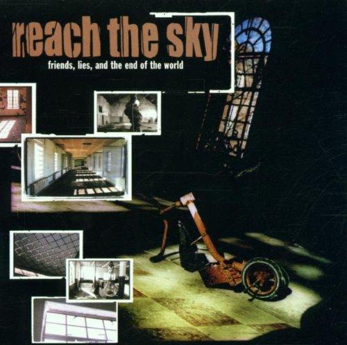 Reach the Sky - Friends,Lies and the End of The World