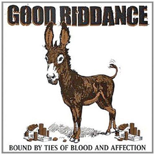 Good Riddance - Bound By Ties of Blood and Affection