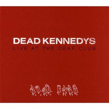 Dead Kennedys - Live at the Deaf Club