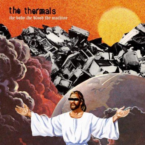 Thermals, the - The Body The Blood The Machine