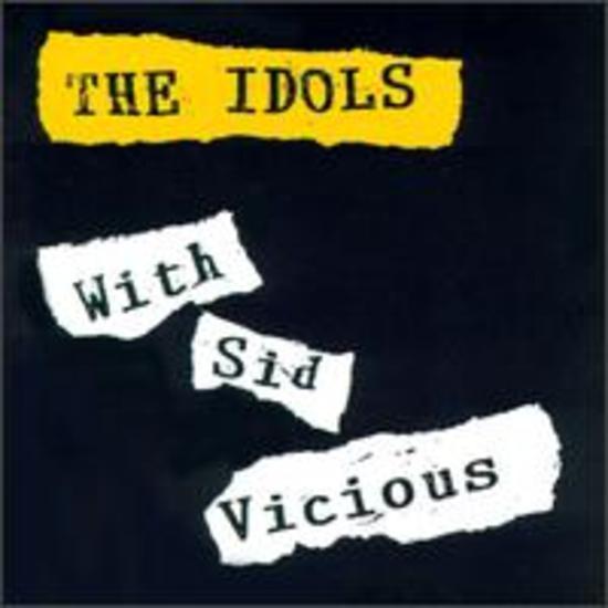 Idols, the - With Sid Vicious (Sex Pistols)