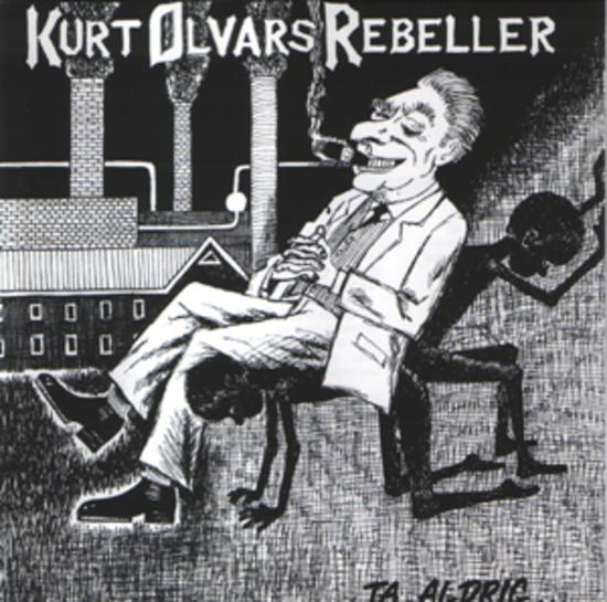 Kurt Olvars Rebeller - Ta Aldrig Skit