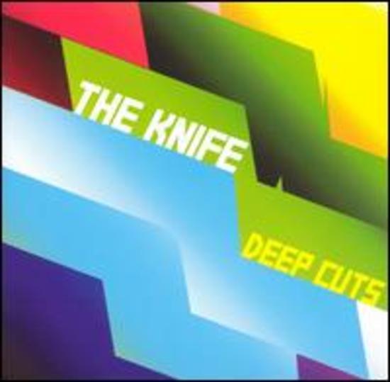 Knife, The - Deep Cuts