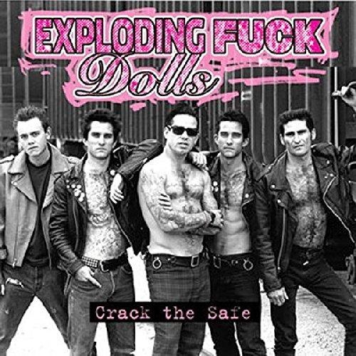 Exploding Fuck Dolls - Crack The Safe