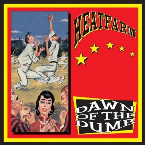 Heatfarm - Dawn of the Dumb