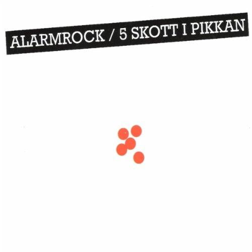 Alarmrock - 5 Skott I Pikkan