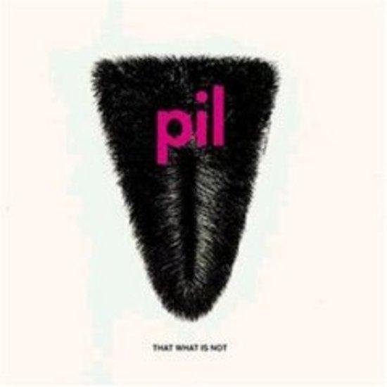 Pil (Public Image Ltd.) - That What Is Not