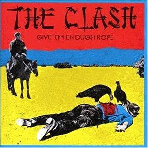 Clash, The - Give 'Em Enough Rope