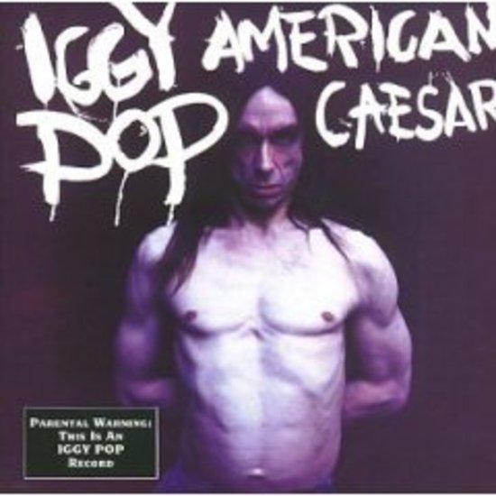 Pop, Iggy - American Caesar