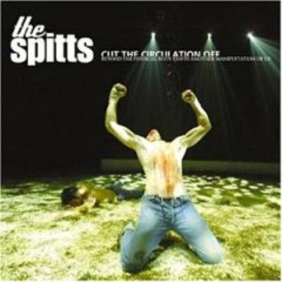 Spitts, The - Cut The Circulation Off