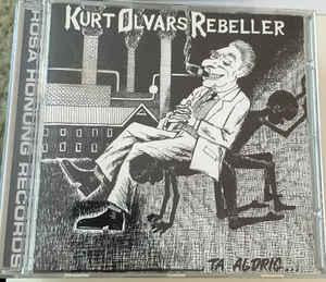 Kurt Olvars Rebeller - Ta Aldrig