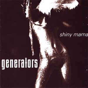 Generators, the - Shiny Mama