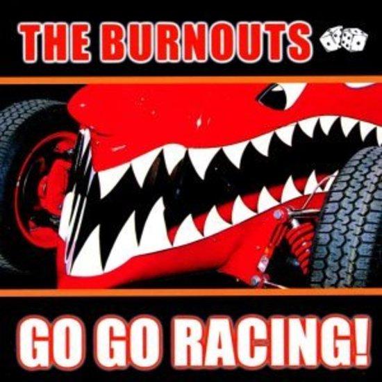 Burnouts, The - Go Go Racing