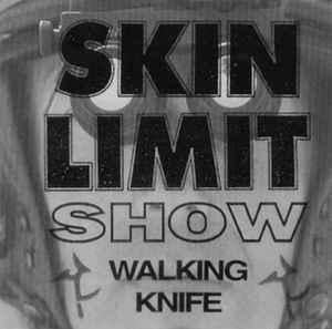 Skin Limit Show - Walking Knife