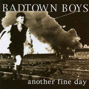 Badtown Boys - Another Fine Day