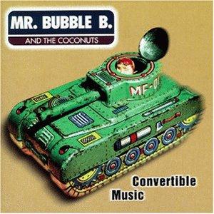 Mr. Bubble B. - Convertible Music