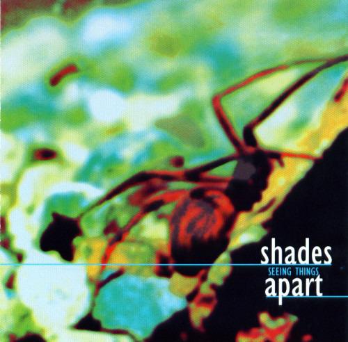 Shades Apart - Seeing Things