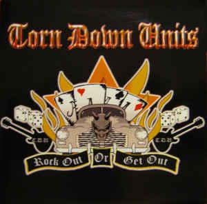 Torn Down Units - Rock Our Or Get Out