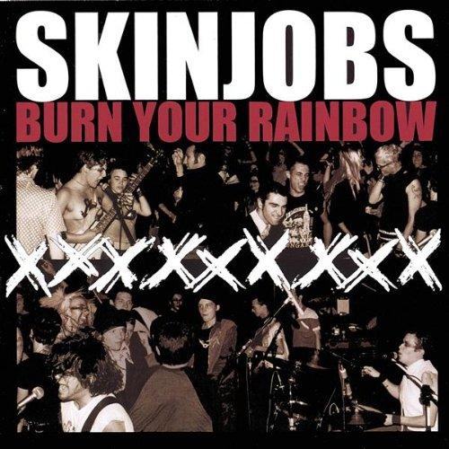 Skinjobs - Burn Your Rainbow