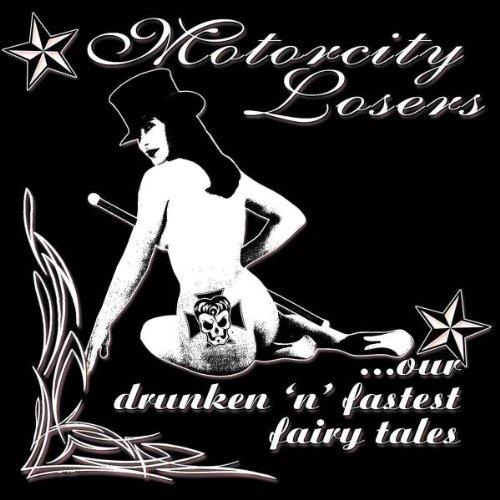 Motorcity Losers - Our Drunnken 'n' Fastest Tales