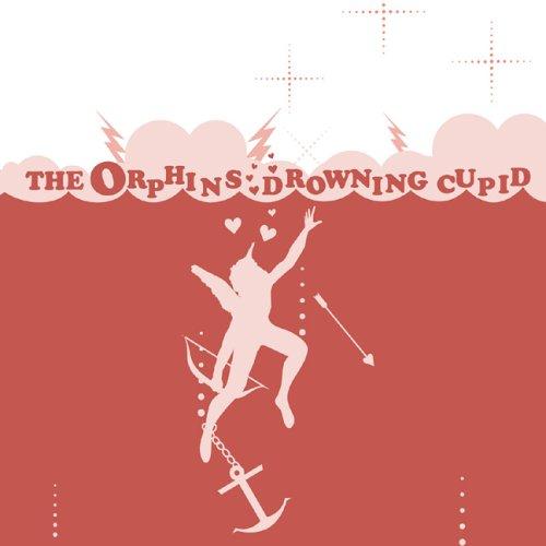 Orphins, the - Drowning Cupid