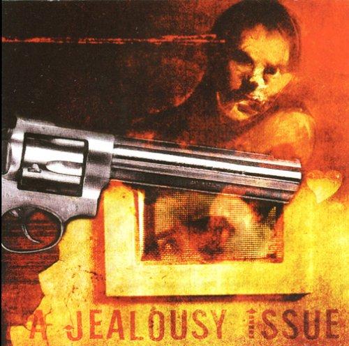 A Jealousy Issue - Somebody Shoot Me