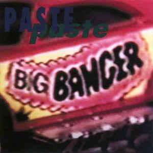 Paste - Big Banger