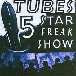 Tubes, the - 5 Star Freak Show