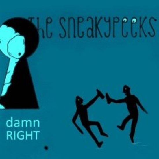 Sneakypeeks, the - Damn Right